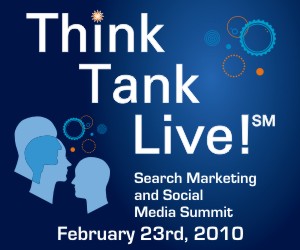 Think Tank Live Search Marketing and Social Media Summit